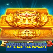 belle bellinha vazados