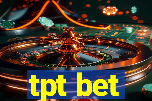 tpt bet