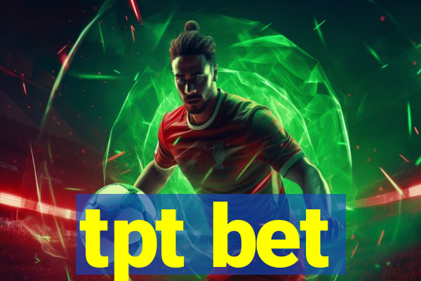 tpt bet