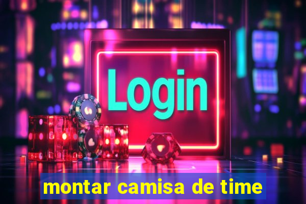 montar camisa de time