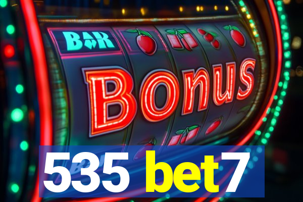 535 bet7