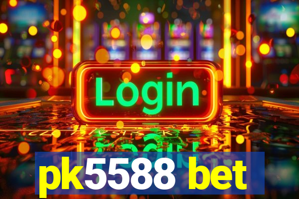 pk5588 bet
