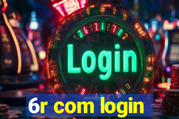 6r com login