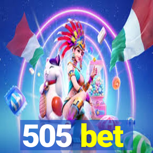 505 bet
