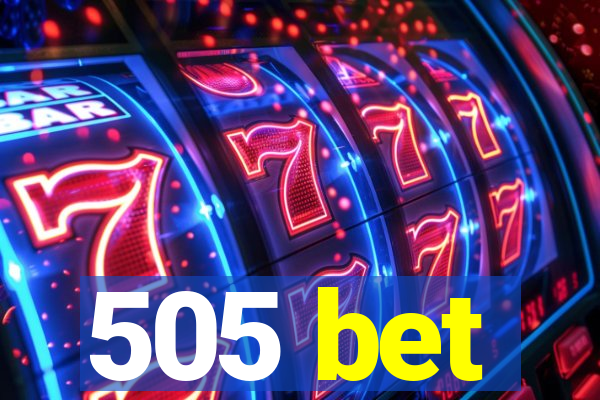 505 bet