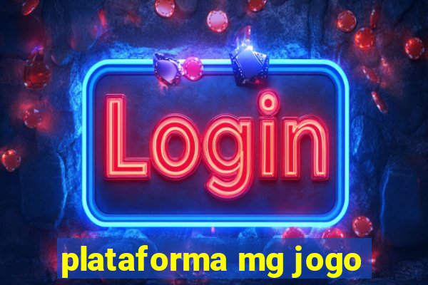 plataforma mg jogo