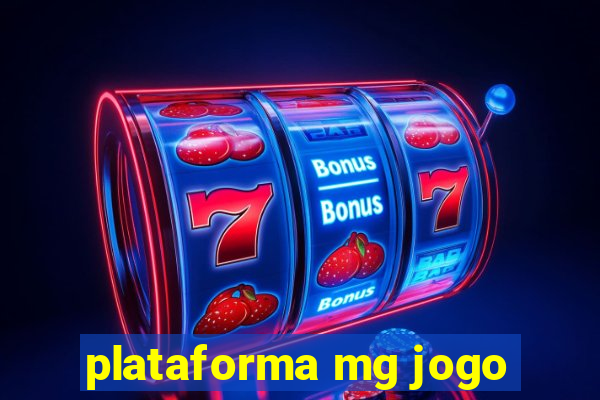 plataforma mg jogo