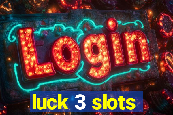 luck 3 slots