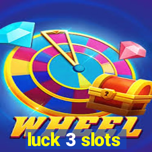 luck 3 slots