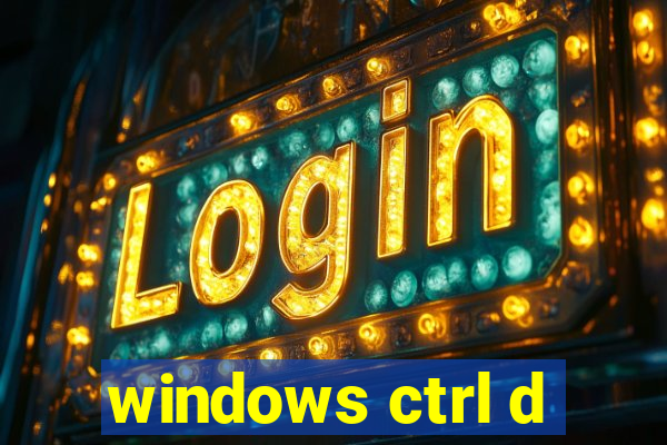 windows ctrl d