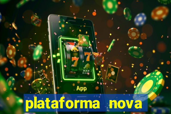 plataforma nova pagando muito