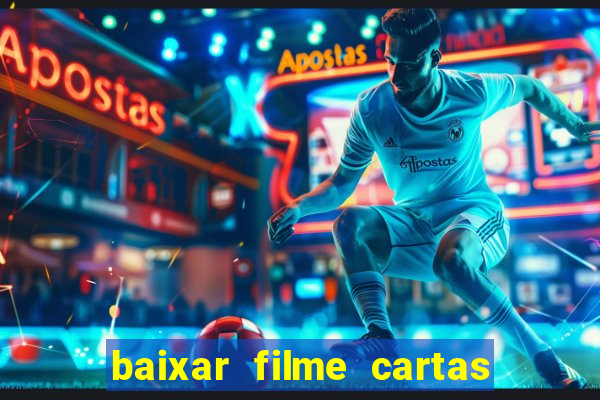 baixar filme cartas para deus dublado