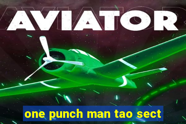one punch man tao sect