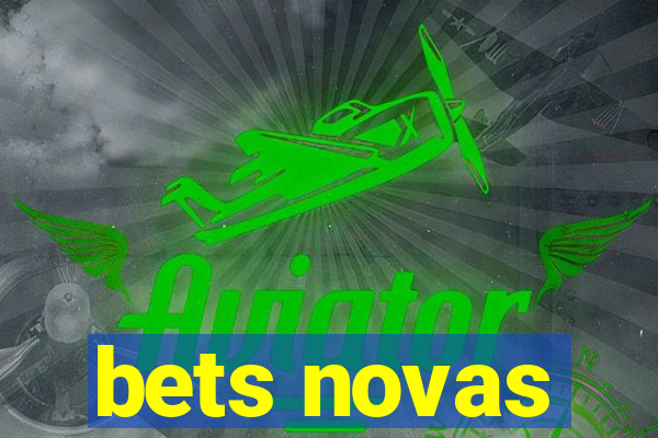 bets novas