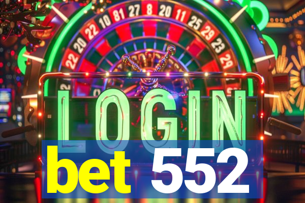 bet 552