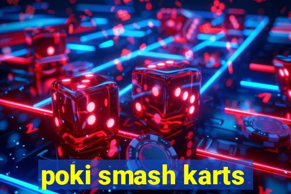 poki smash karts