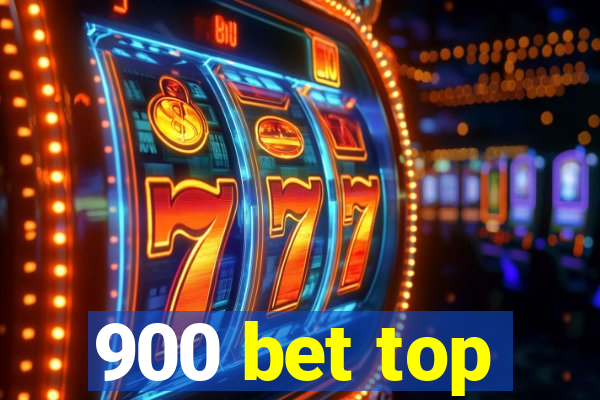900 bet top
