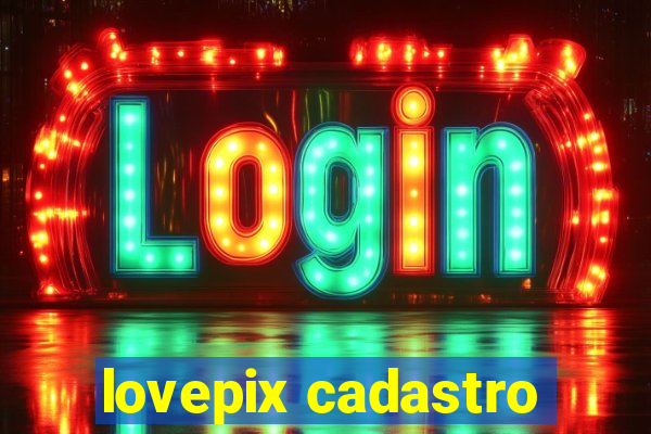 lovepix cadastro