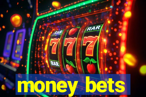 money bets
