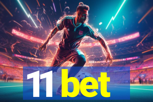 11 bet