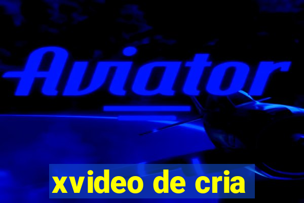 xvideo de cria