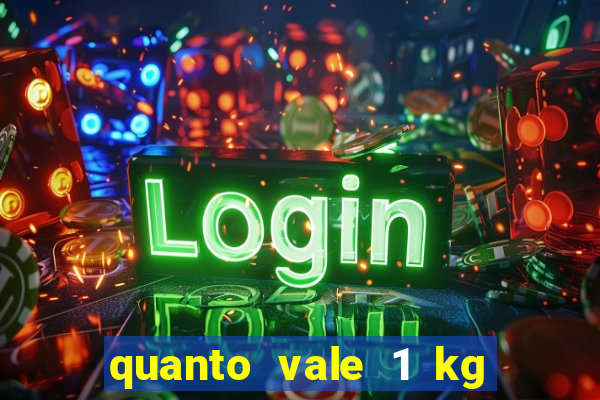 quanto vale 1 kg de lacre de latinha 2024