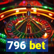 796 bet