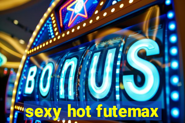 sexy hot futemax