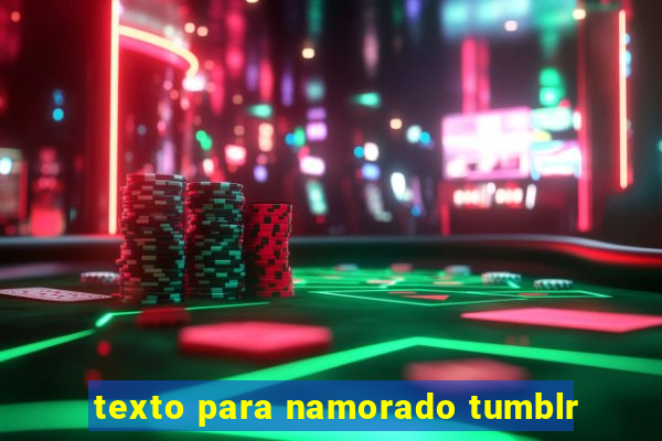 texto para namorado tumblr