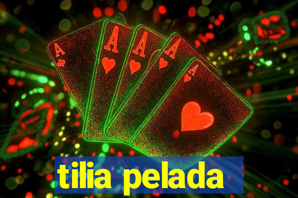 tilia pelada