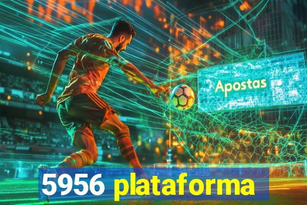 5956 plataforma