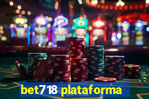 bet718 plataforma