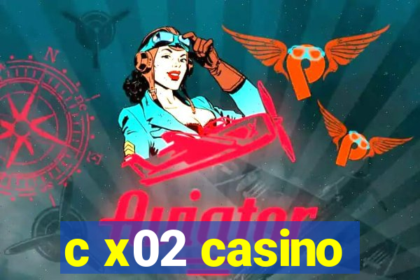 c x02 casino