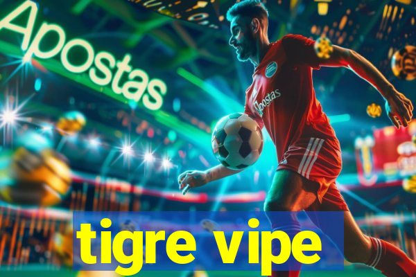 tigre vipe