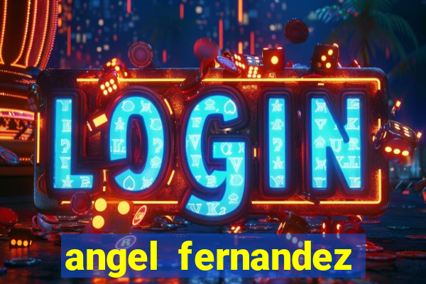 angel fernandez only fans
