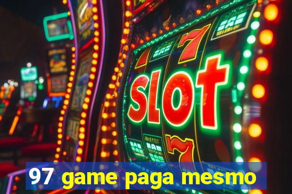 97 game paga mesmo