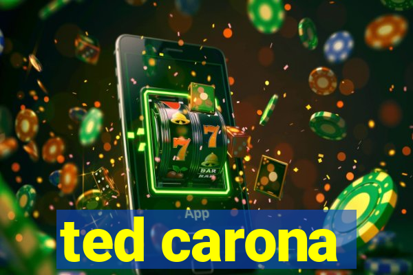 ted carona