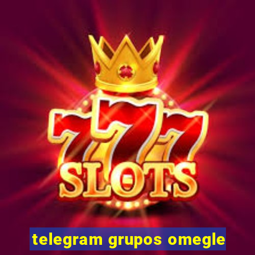 telegram grupos omegle