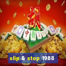 slip & stop 1988