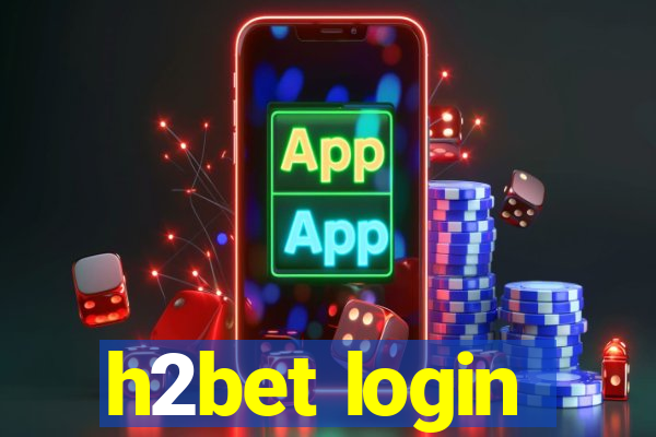 h2bet login