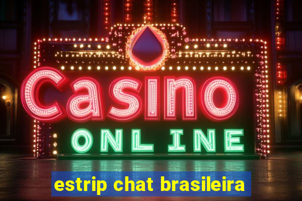 estrip chat brasileira