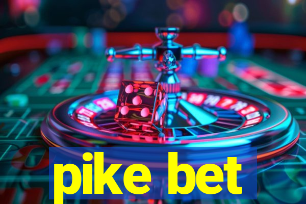 pike bet