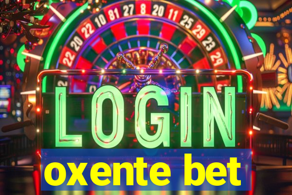 oxente bet