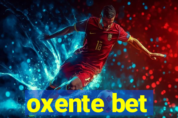 oxente bet