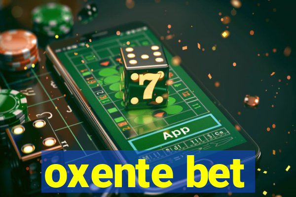 oxente bet