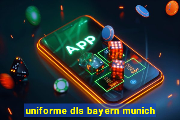 uniforme dls bayern munich