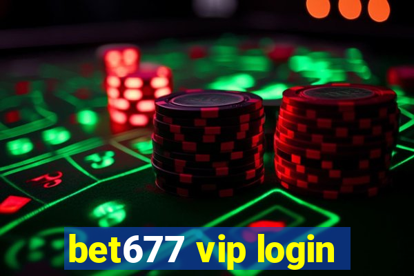 bet677 vip login