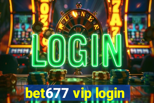 bet677 vip login