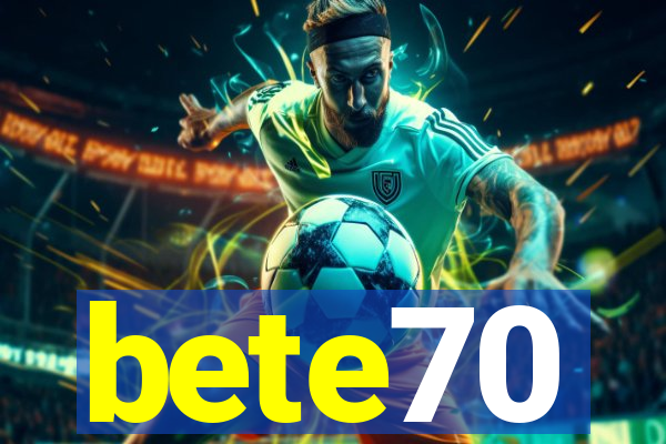 bete70