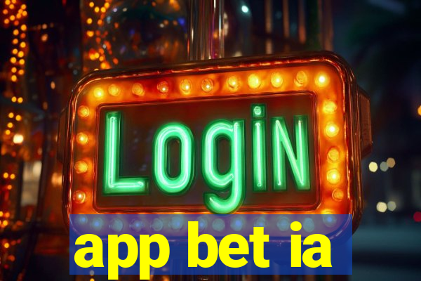 app bet ia